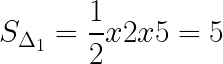 \LARGE S_{\Delta _{1}}=\frac{1}{2}x2x5=5